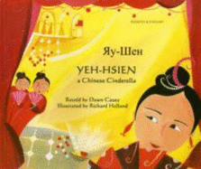 Yeh-Hsien: A Chinese Cinderella - Casey, Dawn