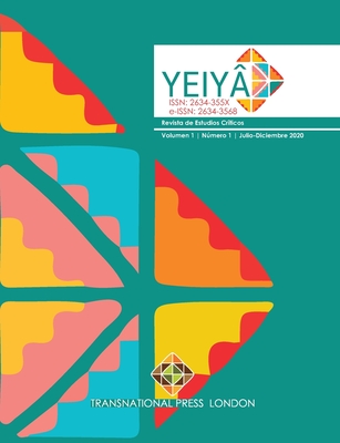 Yeiy - Volumen 1, Nmero 1, Julio-Diciembre 2020 - Mac?as, Pascual Gerardo Garc?a (Editor), and Cueto-Calder?n, Jos? Salvador (Editor), and Zamora, Rodolfo Garc?a