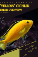 "Yellow" Cichlid: From Novice to Expert. Comprehensive Aquarium Fish Guide