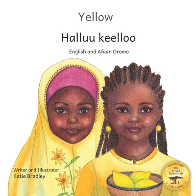 Yellow: Friendship Counts in Afaan Oromo and English - Ready Set Go Books, and Gemeda, Ahmed Dedo (Translated by)
