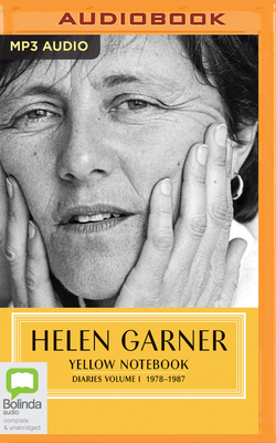 Yellow Notebook: Diaries Volume I 1978-1987 - Garner, Helen (Read by)