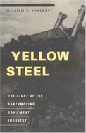 Yellow Steel: The Story of the Earthmoving Equipment Industry
