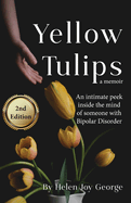 Yellow Tulips: An intimate peek inside the mind of someone with Bipolar Disorder