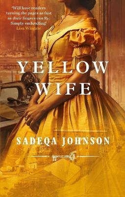 Yellow Wife: Totally gripping and  heart-wrenching historical fiction - Johnson, Sadeqa