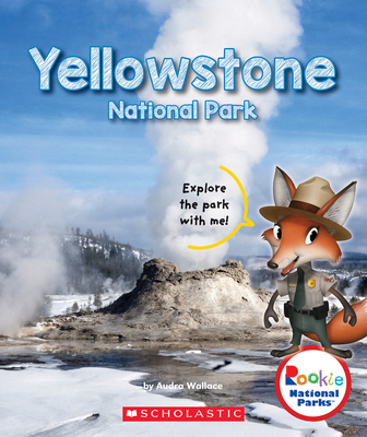 Yellowstone National Park (Rookie National Parks) - Wallace, Audra