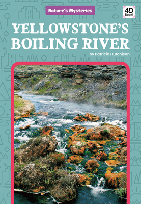 Yellowstone's Boiling River - Hutchison, Patricia