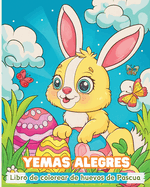 Yemas alegres - Libro de colorear de huevos de Pascua: Actividad interactiva imaginativa y educativa para nios a partir de 4 aos
