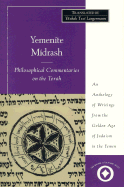 Yemenite Midrash: Philosophical Commentaries on the Torah: An Anthology of Writings from the Golden Age of Judaism in the Yemen