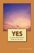 Yes: 31 Daily Devotionals, Help for the Lost
