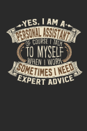 Yes, I Am a Personal Assistant of Course I Talk to Myself When I Work Sometimes I Need Expert Advice: Notebook Journal Handlettering Logbook 110 Graph Paper Pages 6 X 9 Personal Assistant Book I Secretary Journal I Personal Assistant Gifts