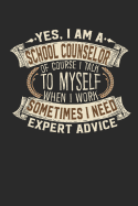 Yes, I Am a School Counselor of Course I Talk to Myself When I Work Sometimes I Need Expert Advice: Notebook Handlettering Logbook 110 Blank Paper Pages 6 X 9 School Counselor Books I School Counselor Journal I School Counselor Gifts