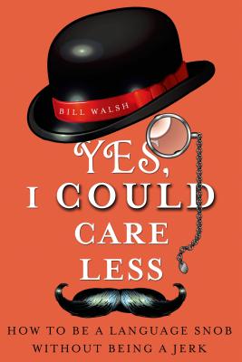Yes, I Could Care Less - Walsh, Bill