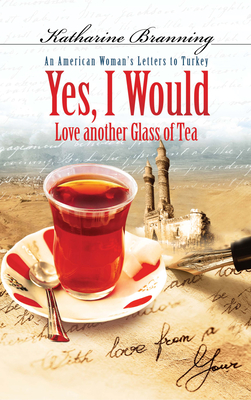 Yes I Would Love Another Glass of Tea: Unabridged - Branning, Katharine