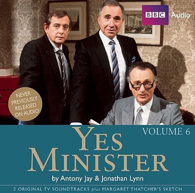 Yes Minister - Jay, Antony, and Lynn, Jonathan, and Hawthorne, Nigel (Read by)