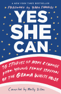 Yes She Can: 10 Stories of Hope & Change from Young Female Staffers of the Obama White House