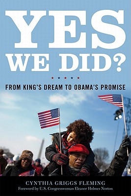 Yes We Did?: From King's Dream to Obama's Promise - Fleming, Cynthia Griggs, and Norton, Eleanor Holmes (Foreword by)