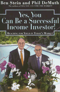 Yes, You Can Be a Successful, Income Investor: Reaching for Yield in Today's Market