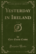 Yesterday in Ireland, Vol. 2 of 3 (Classic Reprint)