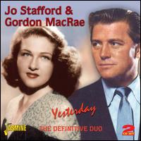 Yesterday: The Definitive Duo - Jo Stafford/Gordon MacRae