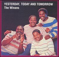 Yesterday, Today & Tomorrow - The Winans