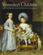 Yesterday's Children: The Antiques and History of Childcare - Keuill-Davies, Sally, and Kevill-Davies, Sally