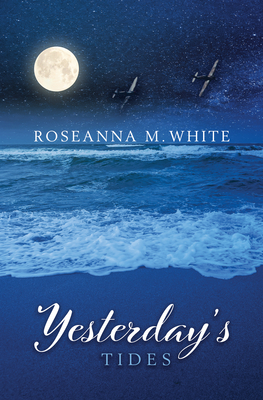 Yesterday's Tides - White, Roseanna M