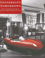 Yesterday's Tomorrows: The Powerhouse Museum and Its Precursors, 1880-2005