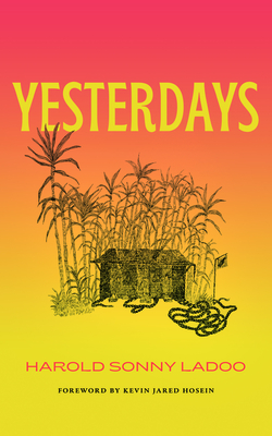 Yesterdays - Ladoo, Harold Sonny, and Hosein, Kevin Jared (Foreword by)