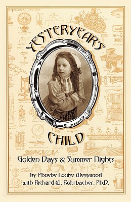 Yesteryear's Child: Golden Days and Summer Nights - Westwood and Rohrbacher, And Rohrbacher