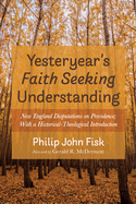 Yesteryear's Faith Seeking Understanding