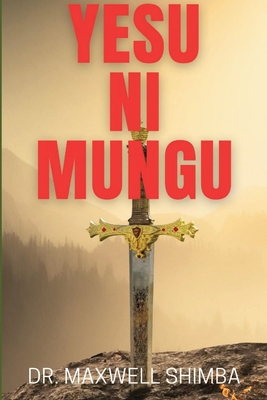 Yesu ni Mungu - Shimba, Maxwell