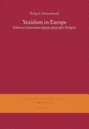 Yezidism in Europe: Different Generations Speak about Their Religion / In Collaboration with Z. Kartal, Kh. Omarkhali, and Kh. Jindy Rashow