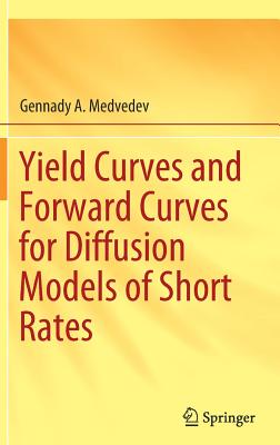 Yield Curves and Forward Curves for Diffusion Models of Short Rates - Medvedev, Gennady A