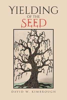 Yielding of the Seed - Kimbrough, David W