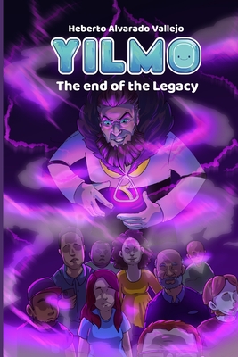 Yilmo 2: The end of the Legacy - Alvarado Vallejo, Heberto Enrique