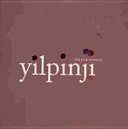 Yilpinji: Love, Art and Ceremony