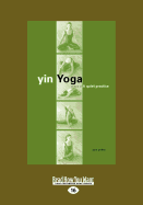 Yin Yoga (Large Print 16pt)