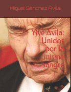 Yiye ?vila: Unidos Por La Misma Sangre