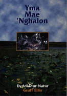 Yma Mae 'Nghalon - Dyddiadur Natur