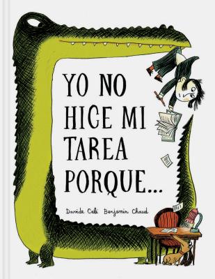 Yo No Hice Mi Tarea Porque . . . (I Didn't Do My Homework Because . . . Spanish Edition) - Cali, Davide, and Chaud, Benjamin