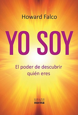Yo Soy: El Poder de Descubrir Quien Eres - Falco, Howard, and Ochoa, Santiago (Translated by)