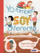 Yo Tambin Soy Diferente: Cuentos Para Potenciar La Autoestima / I Am Different Too: Stories to Increase Your Self-Esteem