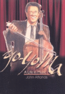 Yo-Yo Ma: A Life in Music - Attanas, John