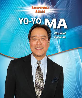 Yo-Yo Ma: Classical Musician - Shea, Therese M