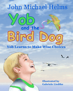 Yob and the Bird Dog: Yob Learns to Make Wise Choices