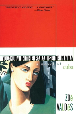 Yocandra in the Paradise of Nada: A Novel of Cuba - Valdes, Zoe, and Cienfuegos, Sabina (Translated by)