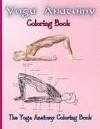 Yoga Anatomy Coloring Book: Learn the Anatomy and Enhance Your Practice (The Yoga Anatomy Coloring Book)