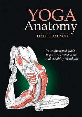 Yoga Anatomy - Kaminoff, Leslie