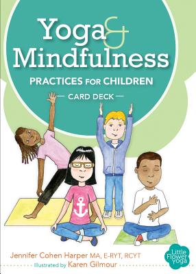 Yoga and Mindfulness Practices for Children Card Deck - Cohen Harper, Jennifer, and Gilmour, Karen (Illustrator)