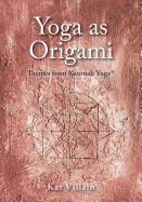 Yoga as Origami: Themes from Katonah Yoga